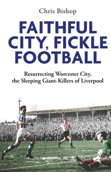 Chris Bishop: Faithful City, Fickle Football, Buch