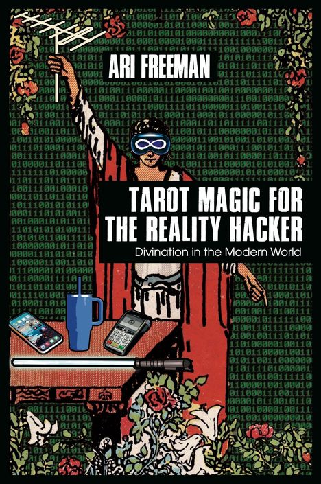 Ari Freeman: Tarot Magic for the Reality Hacker, Buch