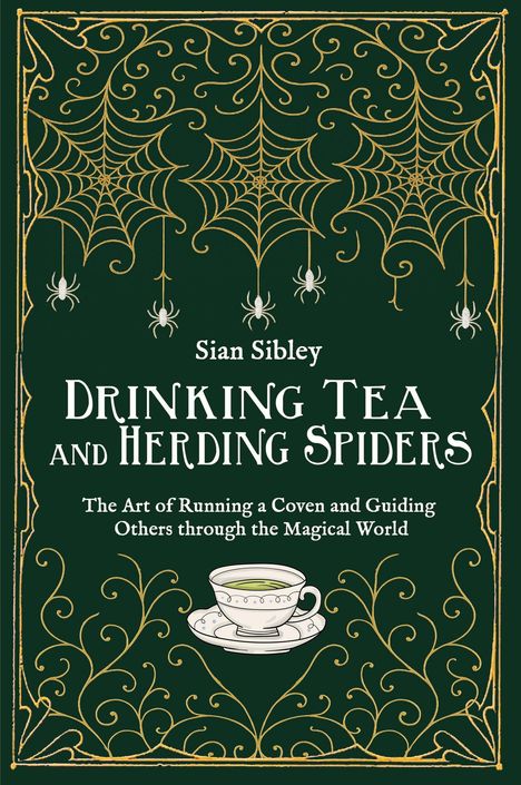 Text: „Drinking Tea and Herding Spiders“. Verziert mit Spinnweben, Spinnen und einer Tasse Tee.