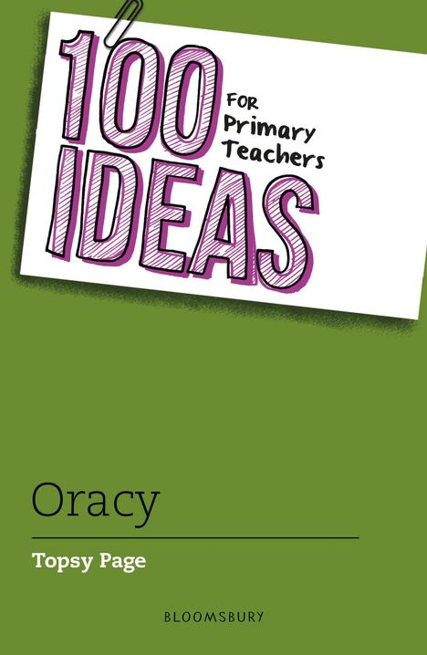 Topsy Page: 100 Ideas for Primary Teachers: Oracy, Buch