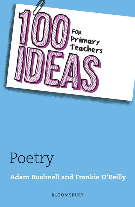 "100 Ideas for Primary Teachers: Poetry" von Adam Bushnell und Frankie O'Reilly. Blauer Hintergrund, Clip auf Papier.