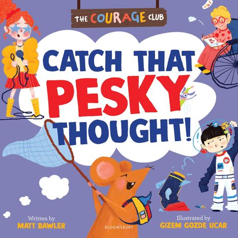 The Courage Club. CATCH THAT PESKY THOUGHT! Eine Maus mit Kescher und Kinder in farbenfrohen Outfits.