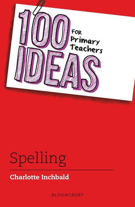 "100 Ideas for Primary Teachers: Spelling" von Charlotte Inchbald. Rotes Cover, großer Schriftzug, Papier und Büroklammer.