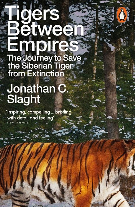 Das Cover zeigt einen Tiger im Schnee. Oben der Text: „Tigers Between Empires,“ von Jonathan C. Slaght. Logo oben rechts.
