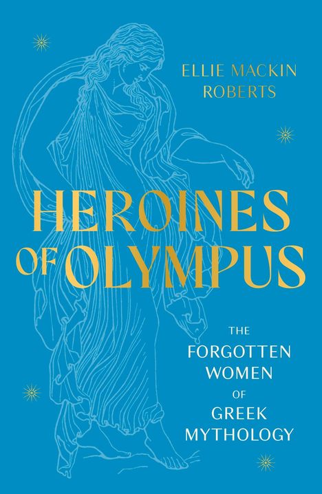 Ellie Mackin Roberts: Heroines of Olympus, Buch