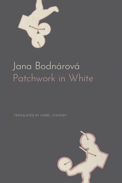 Jana Bodnárová, Patchwork in White. Übersetzt von Isabel Stainsby. Silhouetten von Figuren in Beige auf grauem Hintergrund.