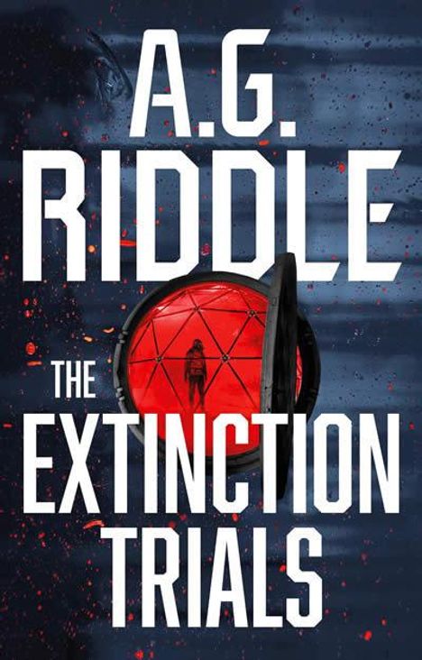 A. G. Riddle: The Extinction Trials, Buch