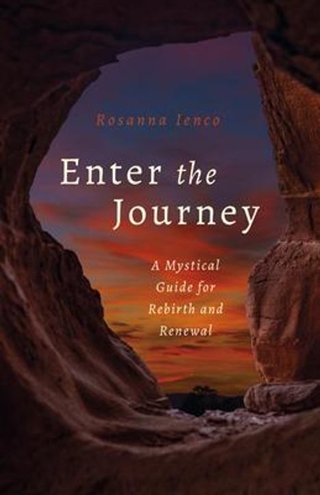 Rosanna Ienco: Enter the Journey - A Mystical Guide for Rebirth and Renewal, Buch