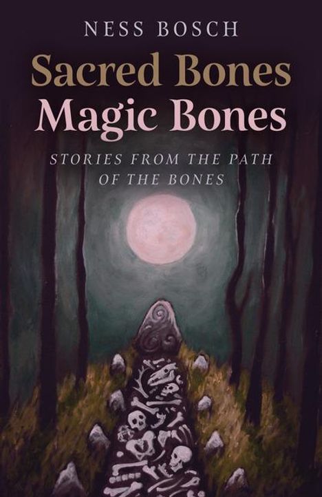 Ness Bosch: Sacred Bones, Magic Bones, Buch
