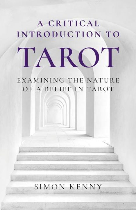 Simon Kenny: Critical Introduction to Tarot, A - Examining the Nature of a Belief in Tarot, Buch