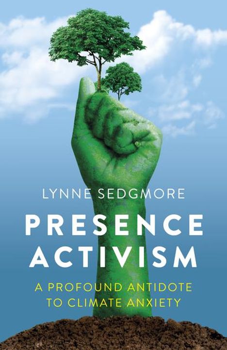 Lynne Sedgmore: Presence Activism, Buch