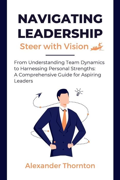 Alexander Thornton: Navigating Leadership, Buch