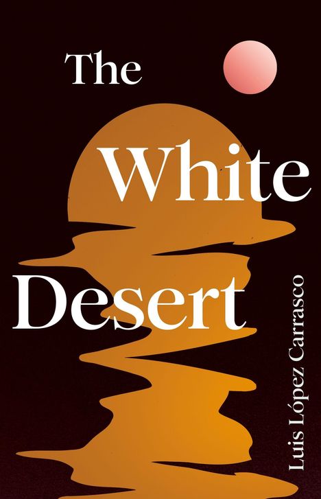 "The White Desert" über goldener abstrakter Form, rosa Kreis oben rechts. Name: Luis López Carrasco.