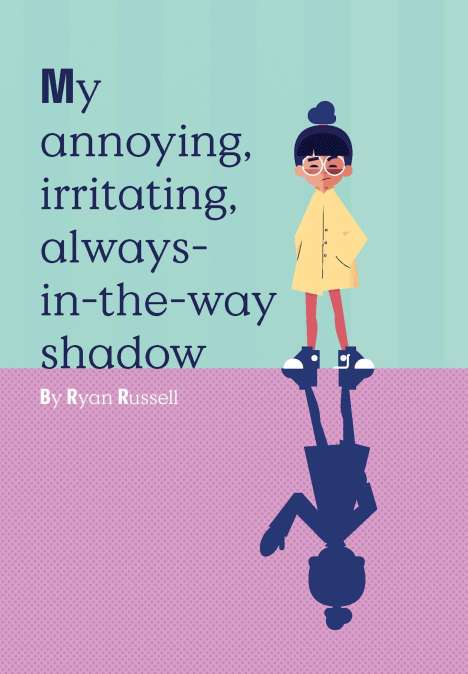 Ryan Russell: My Annoying, Irritating, Always-In-The-Way Shadow, Buch