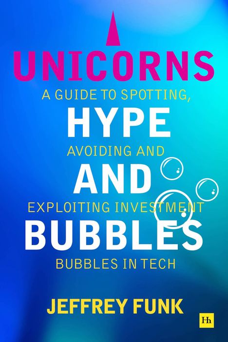 Jeffrey Funk: Unicorns, Hype, and Bubbles, Buch