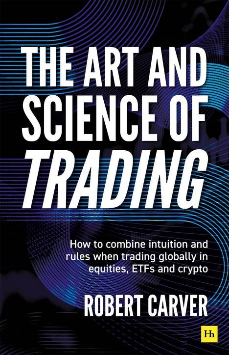 „The Art and Science of Trading“ von Robert Carver. Abstrakte blaue Linien auf schwarzem Hintergrund.