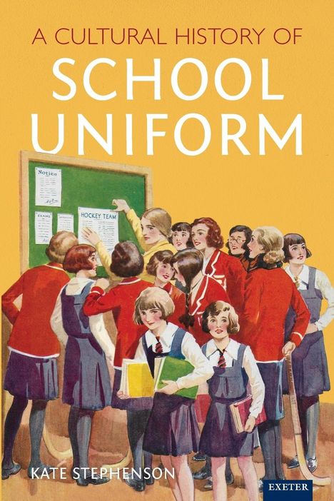 Kate Stephenson: A Cultural History of School Uniform, Buch