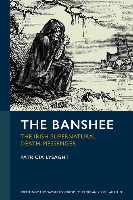 Text: "THE BANSHEE, THE IRISH SUPERNATURAL DEATH-MESSENGER, PATRICIA LYSAGHT." Illustration: Frau im Umhang bei Burg und Mond.