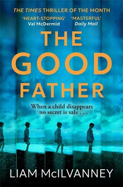 „THE GOOD FATHER“ von Liam McIlvanney. Zitate: „HEART-STOPPING“ und „MASTERFUL“. Silhouette eines Kindes vor blauem Himmel.