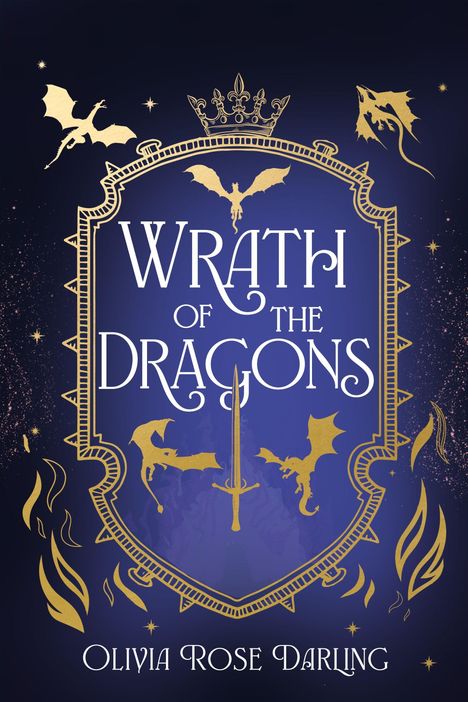 „WRATH OF THE DRAGONS“, „OLIVIA ROSE DARLING“, Wappen mit Krone, umgeben von goldenen Drachen und Flammen.