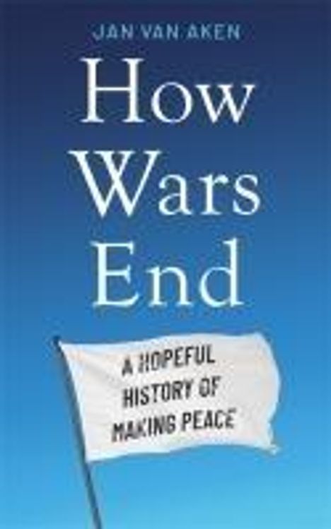 Jan van Aken: How Wars End, Buch