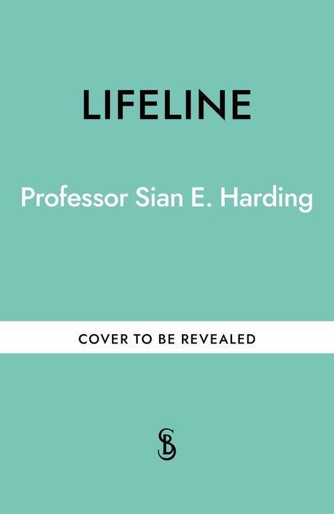 Auf türkisem Hintergrund steht groß "LIFELINE", darunter "Professor Sian E. Harding". Unten "COVER TO BE REVEALED".