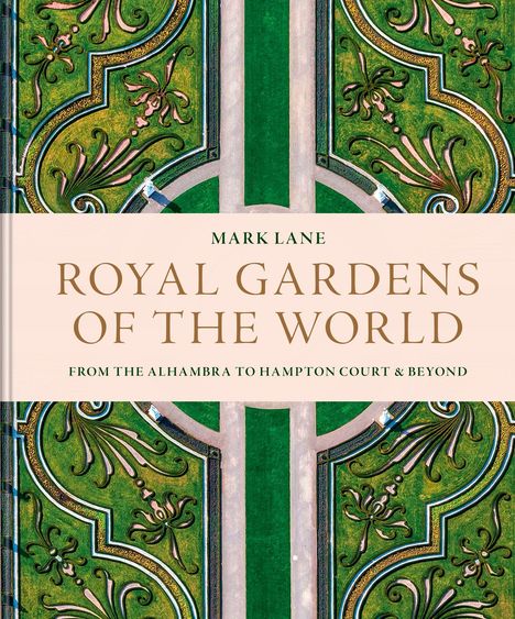 "MARK LANE: ROYAL GARDENS OF THE WORLD: FROM THE ALHAMBRA TO HAMPTON COURT & BEYOND." Detailreiches, ornamentales Muster.