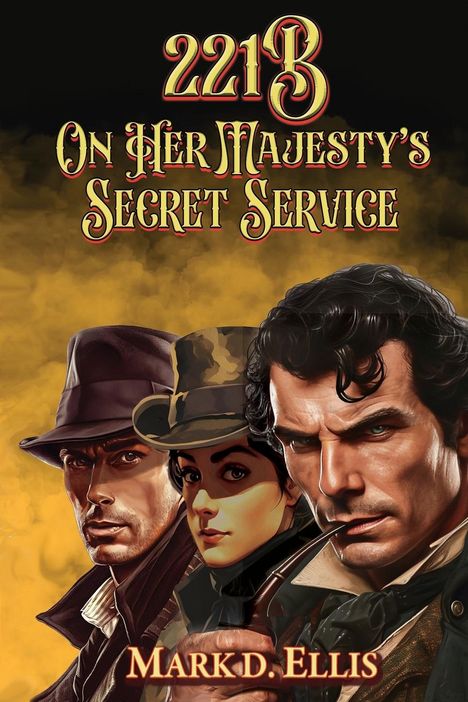 Mark D Ellis: 221B On Her Majesty's Secret Service, Buch