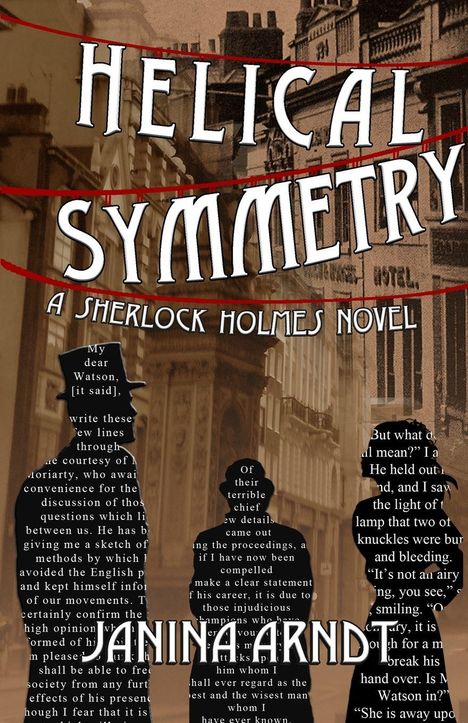 "HELICAL SYMMETRY: A SHERLOCK HOLMES NOVEL, JANINA ARNDT." Silhouetten vor altmodischen Gebäuden im Hintergrund.