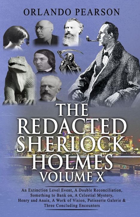 Text: "ORLANDO PEARSON. THE REDACTED SHERLOCK HOLMES VOLUME X." Darunter Gesichter, ein Sensenmann und ein Dinosaurier.