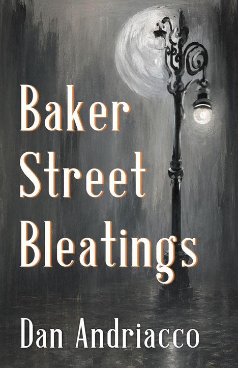 "Baker Street Bleatings" und "Dan Andriacco" in weißer Schrift auf grauem Hintergrund mit einer alten Straßenlaterne.