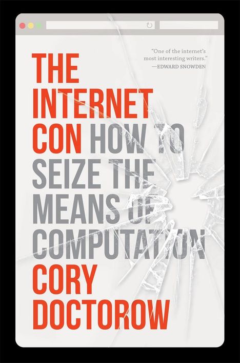 Cory Doctorow: The Internet Con, Buch