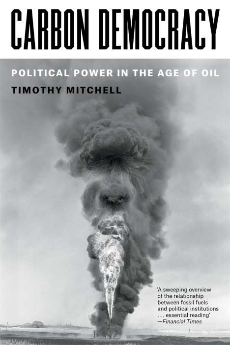 Timothy Mitchell: Carbon Democracy, Buch