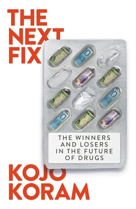 "THE NEXT FIX" und "THE WINNERS AND LOSERS IN THE FUTURE OF DRUGS". Tablettenpackung mit Geldscheinen.