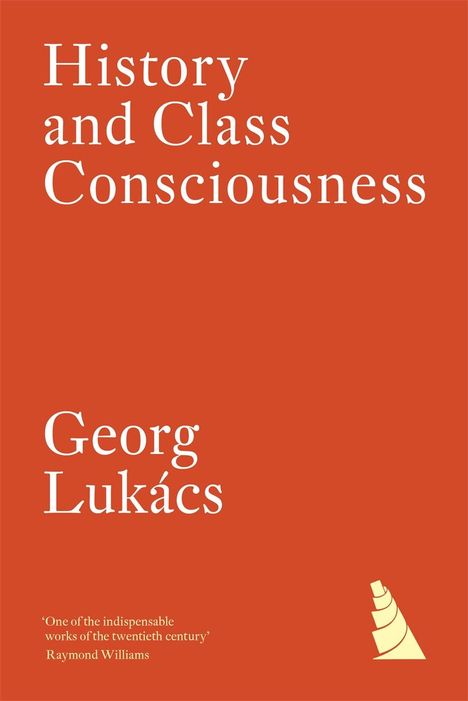 Georg Lukacs: Lukacs, G: History and Class Consciousness, Buch