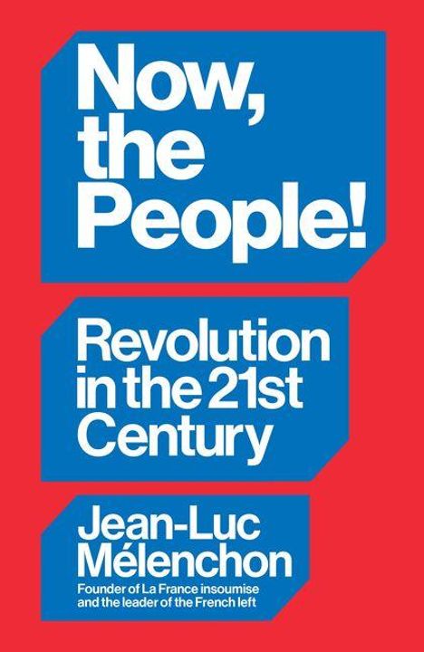 "Now, the People! Revolution in the 21st Century. Jean-Luc Mélenchon." Weiße Schrift auf rotem Hintergrund.