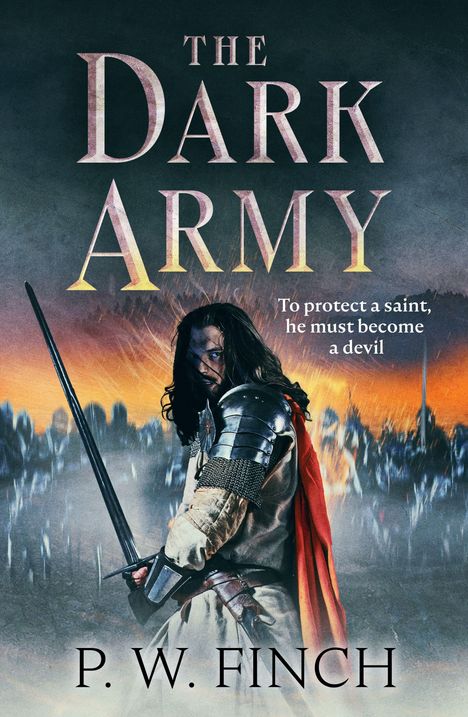 „The Dark Army“, „To protect a saint, he must become a devil“, „P. W. Finch“. Ritter mit Schwert und rotem Umhang.