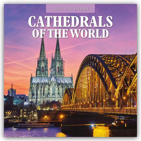 Cathedrals of the World - Kathedralen der Welt 2025 - 16-Monatskalender, Kalender