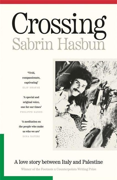 "Buchcover: 'Crossing' von Sabrin Hasbun. Zitate von Elif Shafak, Philippe Sands, Dina Nayeri. Schwarz-weiß Foto eines Paares."