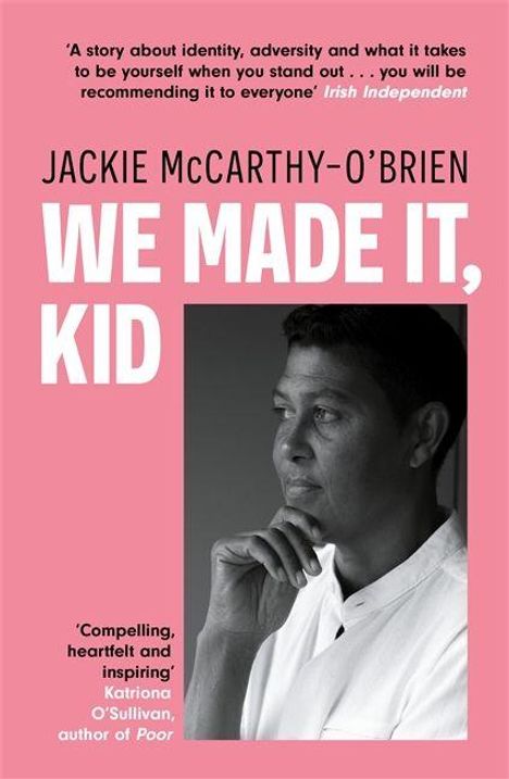 Text: "A story about identity, adversity...", "JACKIE MCCARTHY-O’BRIEN", "WE MADE IT, KID". Schwarz-Weiß-Porträt einer Person.