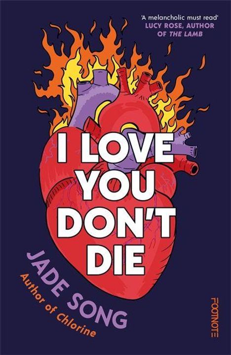 Titel: „I LOVE YOU DON’T DIE“. Autor: Jade Song. Illustration eines brennenden Herzens auf dunklem Hintergrund.