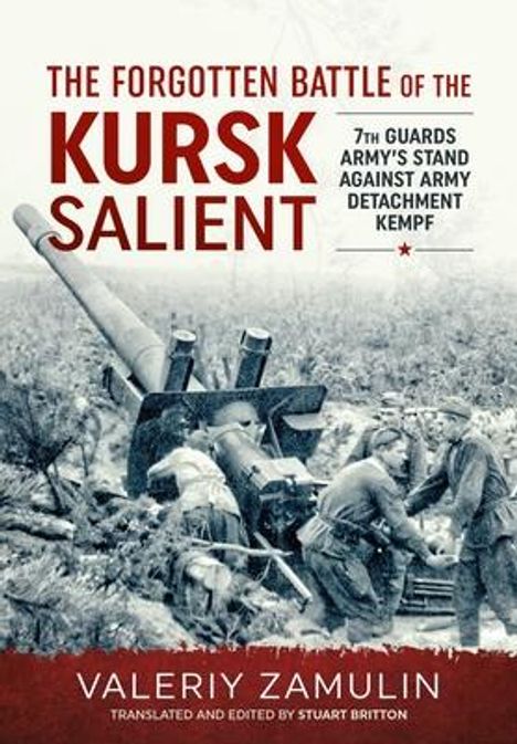 Valeriy Zamulin: The Forgotten Battle of the Kursk Salient, Buch