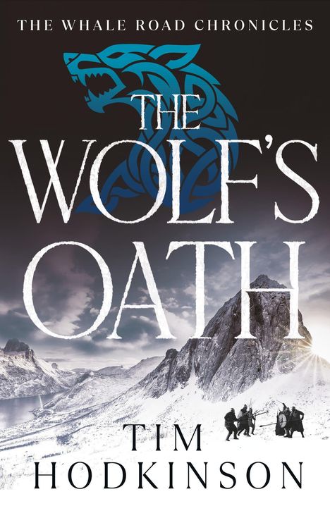 Titel: "THE WOLF'S OATH" von Tim Hodkinson. Verschneite Berglandschaft, Gruppe von Kriegern, blauer Wolf im Hintergrund.