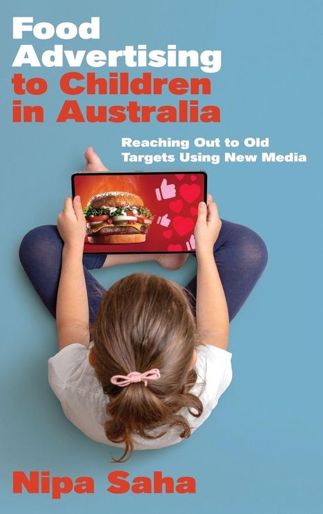 „Food Advertising to Children in Australia“, „Reaching Out to Old Targets Using New Media“, „Nipa Saha“. Kind mit Tablet.