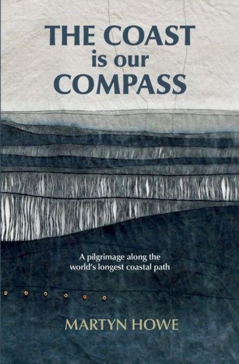"THE COAST is our COMPASS" steht oben. Darunter: "A pilgrimage along the world's longest coastal path." Name: Martyn Howe. Meer und Küstenillustration.