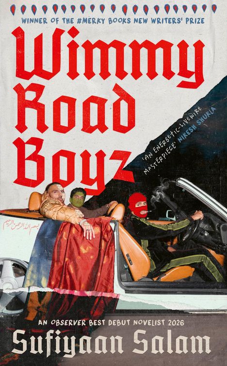 Texte: "Winner of the #Merky Books New Writers' Prize", "Wimmy Road Boyz", "An energetic-livewire", "Nikesh Shukla", "An Observer Best Debut Novelist 2026", "Sufiyaan Salam". Darunter sitzen drei Personen in einem Auto, teils maskiert.