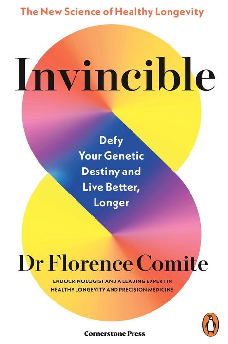 "Invincible: Defy Your Genetic Destiny and Live Better, Longer" von Dr. Florence Comite. Buntes Design mit einem Pinguin-Logo.