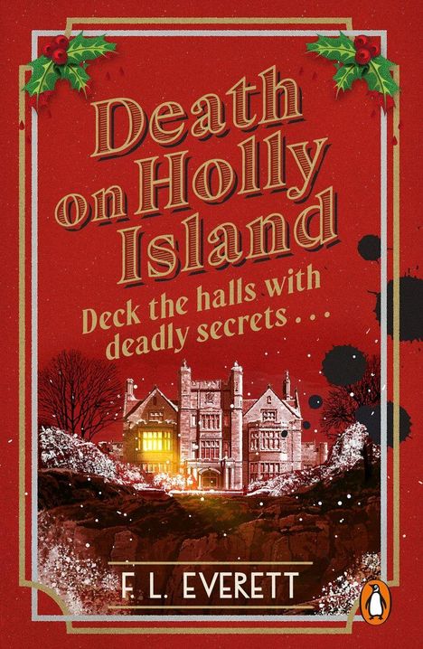 Text: "Death on Holly Island. Deck the halls with deadly secrets... F.L. Everett."  
Illustration: Schneebedecktes Herrenhaus, roter Hintergrund, Stechpalmen-Dekor.