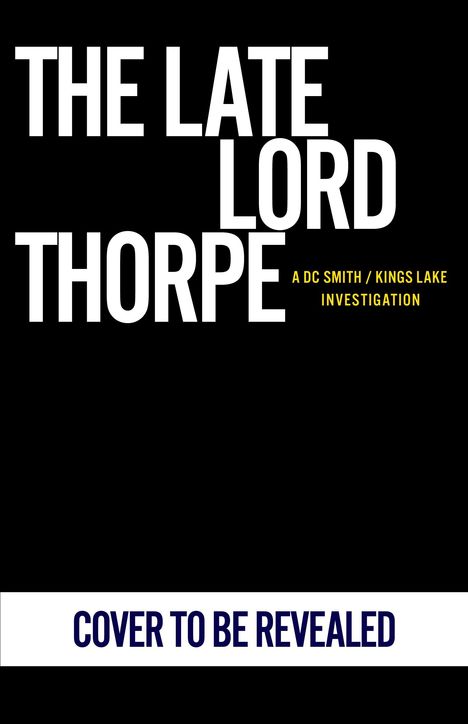 "The Late Lord Thorpe" und "Cover to be revealed" stehen in großen Buchstaben auf schwarzem Hintergrund.