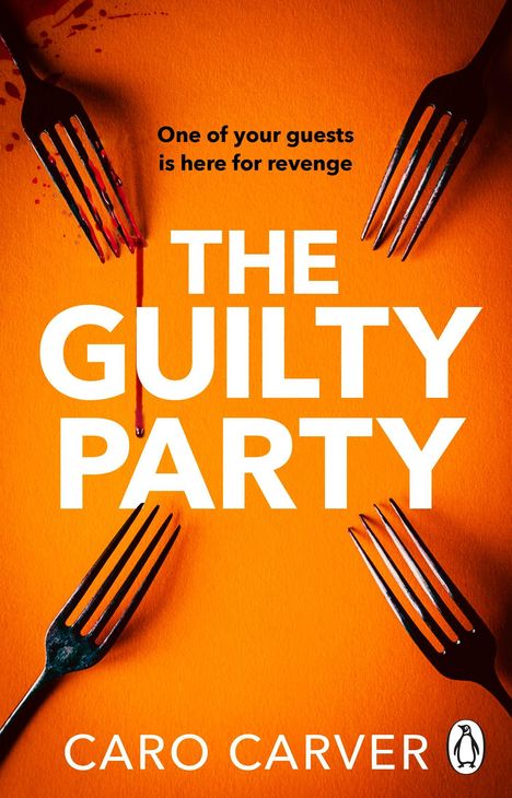 "One of your guests is here for revenge. THE GUILTY PARTY. CARO CARVER." Vier Gabeln und Blutflecken auf orangefarbenem Hintergrund.